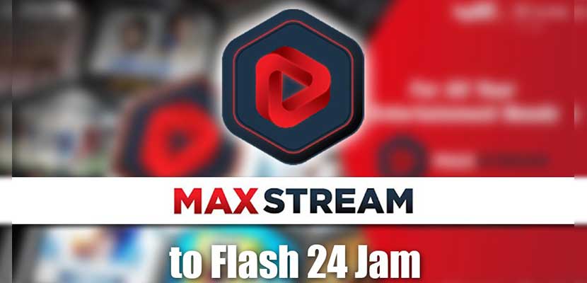 Tips Mengubah Kuota MAXstream Jadi Kuota Flash 24 Jam Terbaru 2022